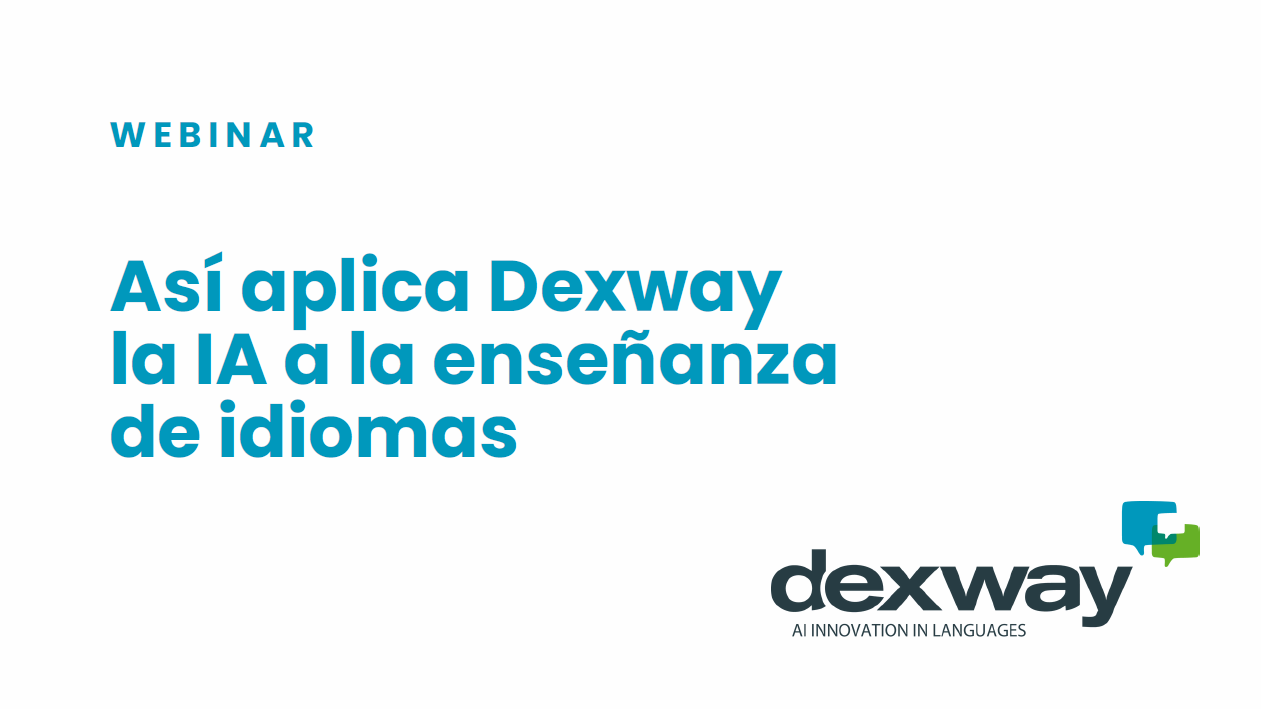 Webinar Así aplica Dexway la IA en lo cursos de idiomas